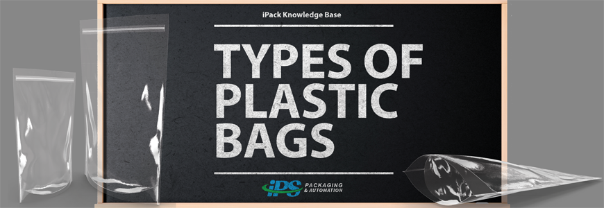 black chalkboard background with white text reading types of plastic bags with clear bags on either side