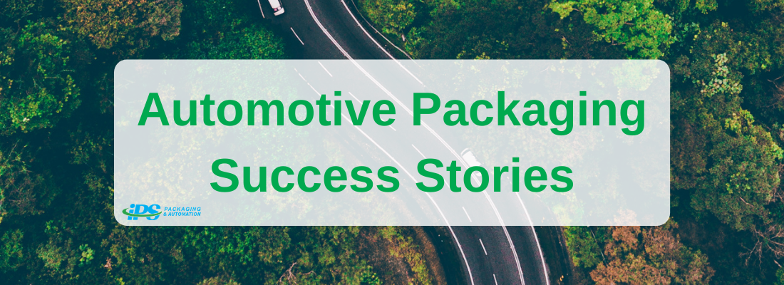 Automotive Packaging Success Stories