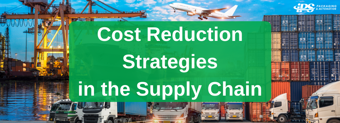 Cost Reduction Strategies in the Supply Chain