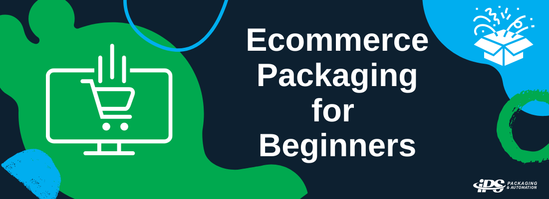 Ecommerce Packaging for Beginners