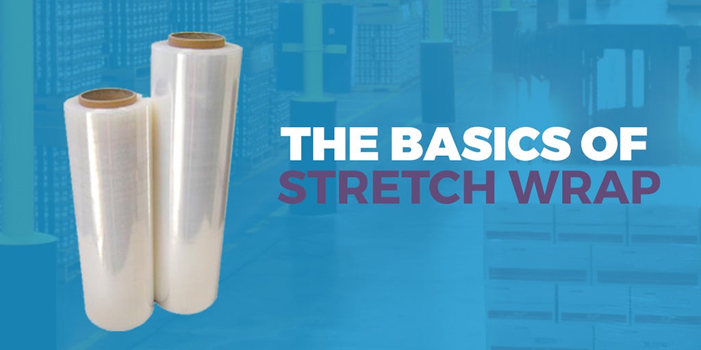 The basics of stretch wrap